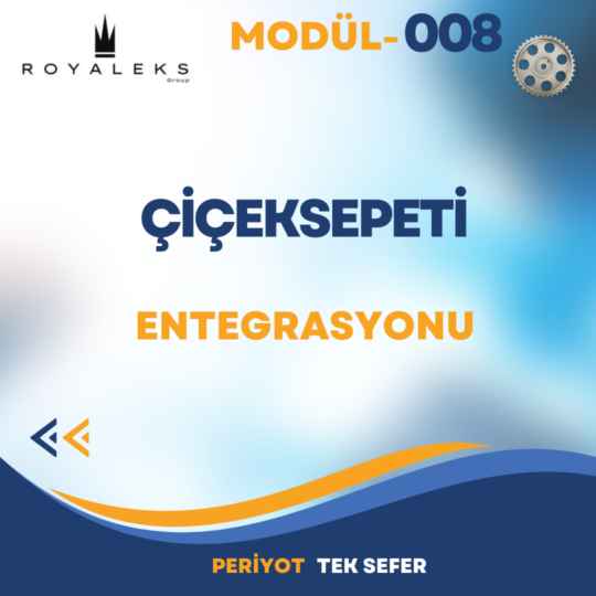 Çiçeksepeti Entegrasyonu Modülü Tek Sefer - Mod-008